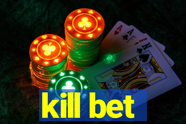 kill bet